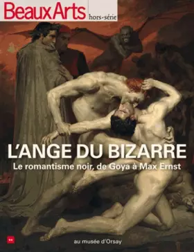 Couverture du produit · Beaux Arts Magazine, Hors-série : L'ange du bizarre : Le romantisme noir, de Goya à Max Ernst