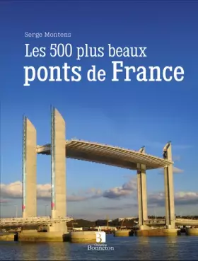 Couverture du produit · LES 500 PLUS BEAUX PONTS DE FRANCE