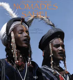 Couverture du produit · Les Peuls Bororos, nomades du Sahel