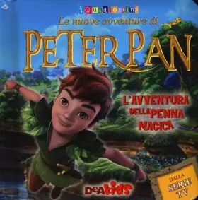 Couverture du produit · L'avventura della penna magica. Le nuove avventure di Peter Pan. Ediz. illustrata