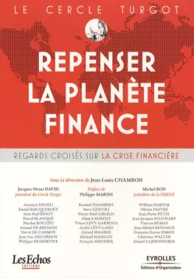 Couverture du produit · Le Cercle Turgot : Repenser la planète Finance : Regards croisés sur la crise financière