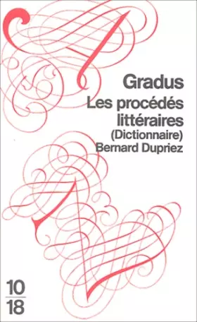 Couverture du produit · Gradus : Les procédés littéraires (Dictionnaire)