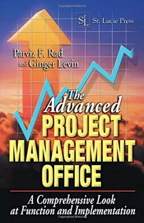 Couverture du produit · The Advanced Project Management Office: A Comprehensive Look at Function and Implementation