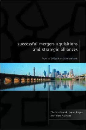 Couverture du produit · Successful Mergers, Acquisitions and Strategic Alliances: How to Bridge Corporate Cultures