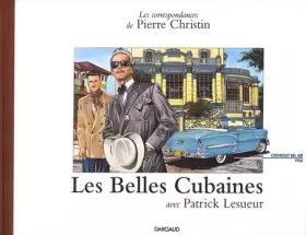 Couverture du produit · Les Correspondances de Pierre Christin, tome 1 : Les Belles Cubaines