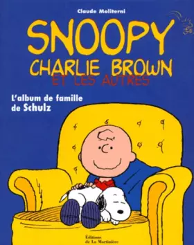 Couverture du produit · Snoopy, Charlie Brown et les autres : L'album de famille de Schulz