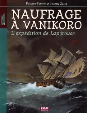 Couverture du produit · Naufrage à Vanikoro : L'expédition de Lapérouse
