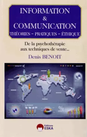 Couverture du produit · Information & Communication - Théories - Pratiques - Ethique - De la psychothérapie aux techniques de vente