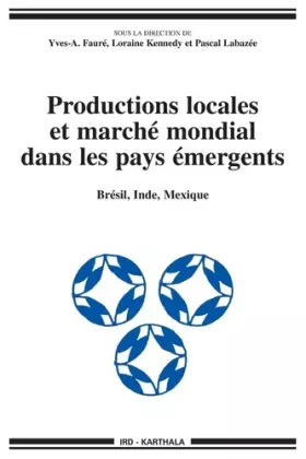 Couverture du produit · Productions locales et marché mondial dans les pays émergents : Brésil, Inde, Mexique