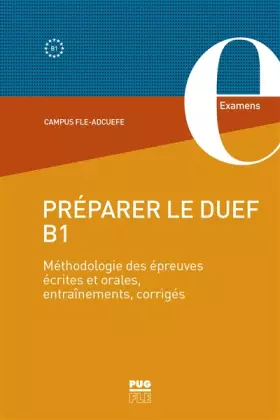 Couverture du produit · Préparer le DUEF B1: Méthodologie des épreuves écrites et orales, entraînement, corrigés