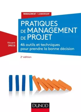 Couverture du produit · Pratiques de management de projet - 2e éd. - 46 outils et techniques pour prendre la bonne décision