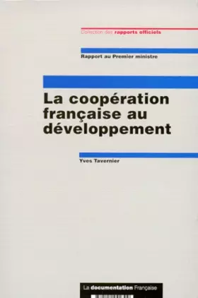 Couverture du produit · LA COOPERATION FRANCAISE AU DEVELOPPEMENT. Rapport au Premier ministre