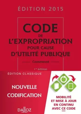 Couverture du produit · Code de l'expropriation pour cause d'utilité publique 2015 - 1re édition