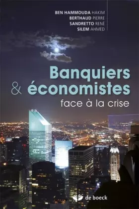 Couverture du produit · Banquiers et économistes face à la crise