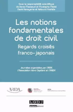 Couverture du produit · Les Notions fondamentales du droit civil : regards croisés franco-japonais