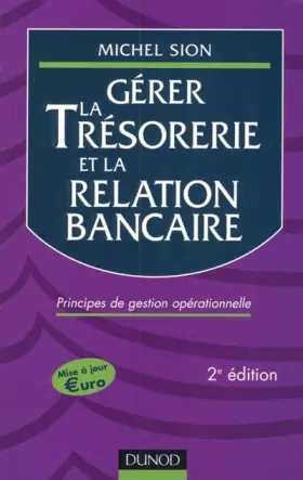 Couverture du produit · Gérer la trésorerie et la relation bancaire. Principes de gestion opérationnelle, 2ème édition