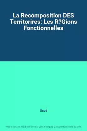 Couverture du produit · La Recomposition DES Territorires: Les R?Gions Fonctionnelles