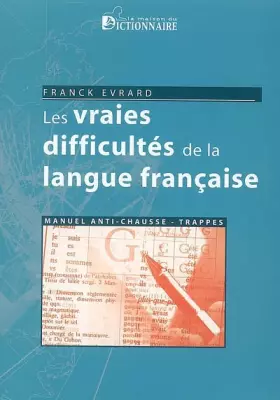 Couverture du produit · Les vraies difficultés de la langue française : Manuel anti chausse-trappes