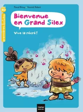 Couverture du produit · Bienvenue en Grand Silex - Vive la récré ! GS/CP 5/6 ans