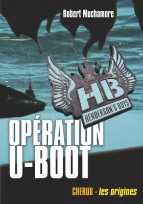 Couverture du produit · Henderson's Boys, Tome 4 : Opération U-Boot