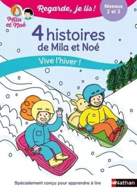 Couverture du produit · Vive l'hiver ! - 4 histoires de Mila et Noé - Regarde je lis ! - Dès 6 ans