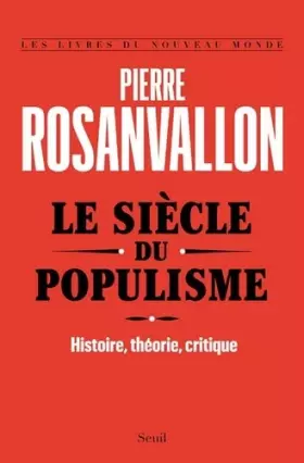 Couverture du produit · Le Siècle du populisme - Histoire, théorie, critique