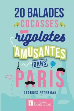 Couverture du produit · 20 balades cocasses, rigolotes, amusantes dans Paris