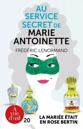 Couverture du produit · Au service secret de Marie-Antoinette : La mariée était en Rose Bertin
