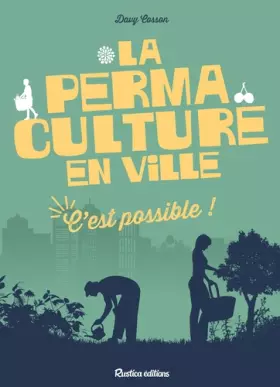 Couverture du produit · La permaculture en ville, c'est possible !