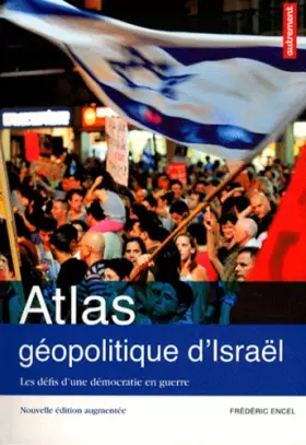 Couverture du produit · Atlas géopolitique d'Israêl : Les défis d'une démocratie en guerre