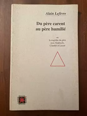 Couverture du produit · Du pere carent au pere humilie