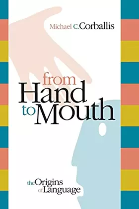Couverture du produit · From Hand to Mouth: The Origins Of Language