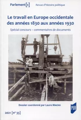 Couverture du produit · Le travail en Europe occidentale des années 1830 aux années 1930: Spécial concours - commentaires de documents - N°33-2021