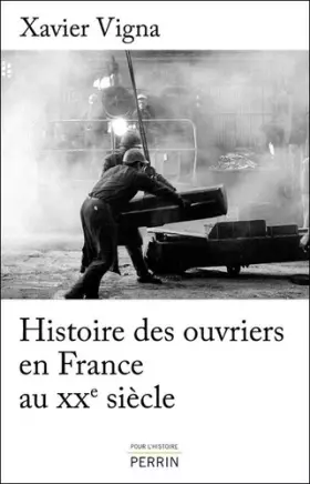 Couverture du produit · Histoire des ouvriers en France au XXe siècle
