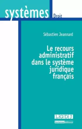 Couverture du produit · Le Recours administratif dans le système juridique français