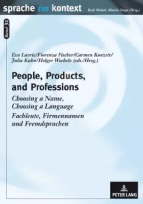 Couverture du produit · People, Products, and Professions: Choosing a Name, Choosing a Language - Fachleute, Firmennamen und Fremdsprachen