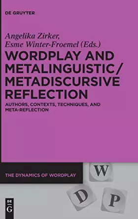 Couverture du produit · Wordplay and Metalinguistic / Metadiscursive Reflection: Authors, Contexts, Techniques, and Meta-rRflection