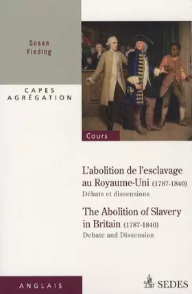 Couverture du produit · L'abolition de l'esclavage au Royaume-Uni 1787-1840 : débats et dissensions: CAPES - AGRÉGATION