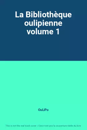 Couverture du produit · La Bibliothèque oulipienne volume 1