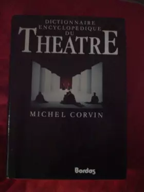 Couverture du produit · Dictionnaire Encyclopédique du Théâtre