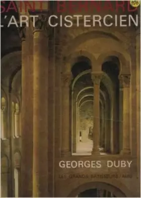 Couverture du produit · Saint Bernard - L'art Cistercien. de Georges Duby ( 1976 )