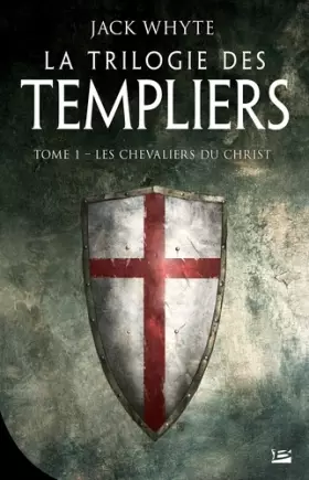 Couverture du produit · La Trilogie des templiers, T1 : Les chevaliers du Christ