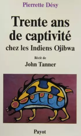 Couverture du produit · Trente ans de captivité chez les Indiens Ojibwa