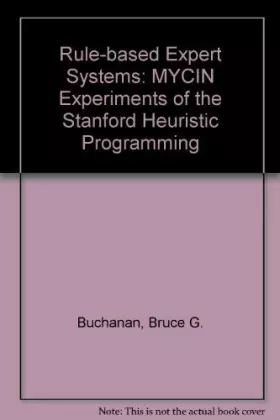 Couverture du produit · Rule Based Expert Systems: The Mycin Experiments of the Stanford Heuristic Programming Project
