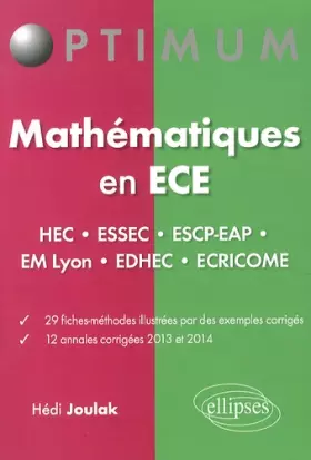 Couverture du produit · Maths en ECE HEC ESSEC ESCP-EAP EM Lyon EDHEC ECRICOME 29 Fiches-Méthodes 12 Annales Corrigés 2013 et 2014