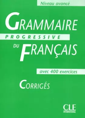 Couverture du produit · Grammaire progressive du français, niveau avancé : Corrigés