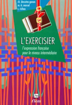 Couverture du produit · L'EXERCISIER. L'expression française pour le niveau intermédiaire, 3ème édition