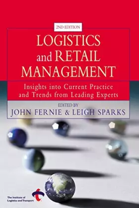 Couverture du produit · Logistics and Retail Management: Insights into Current Practice and Trends from Leading Experts