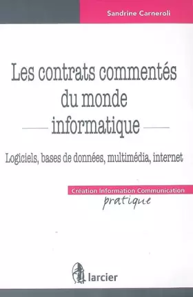 Couverture du produit · Les contrats commentés du monde informatique : Logiciels, bases de données, multimédia, internet