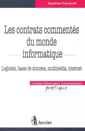 Couverture du produit · Les contrats commentés du monde informatique : Logiciels, bases de données, multimédia, internet